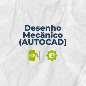 Desenho Mecânico (Auto Cad)